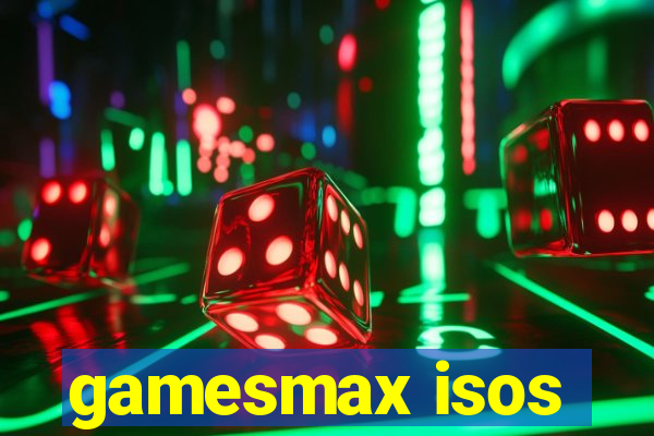 gamesmax isos